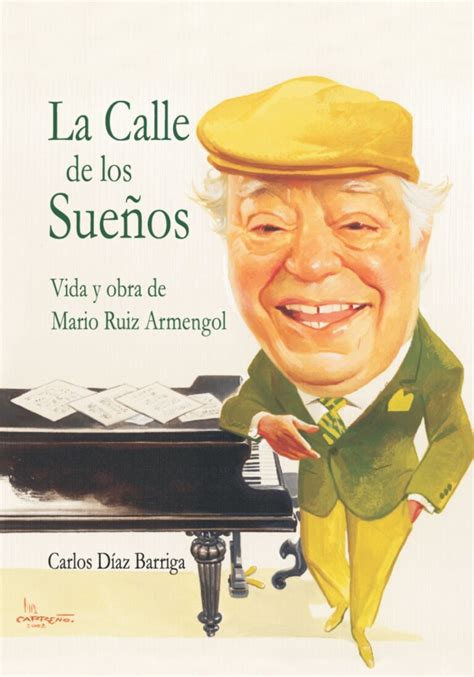 La Calle De Los Sue Os Vida Y Obra De Mario Ruiz Armengol Libro