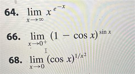 Solved 54 Limx→∞xe−x 66 Limx→01−cosxsinx 68