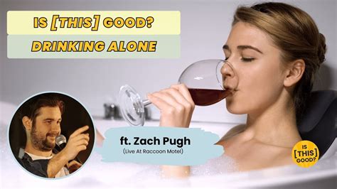 Zach Pugh Drinking Alone Youtube