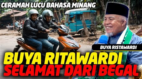 Buya Ristawardi Selamat Dari Begal Ceramah Bahasa Minang Youtube