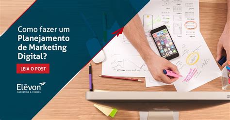 Como Fazer Um Planejamento De Marketing Digital Elévon Gestão Do