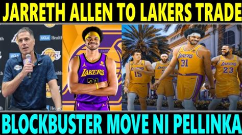 BREAKING Lakers MEGA TRADE Kay JARRETH ALLEN INILABAS NA PARA KAY