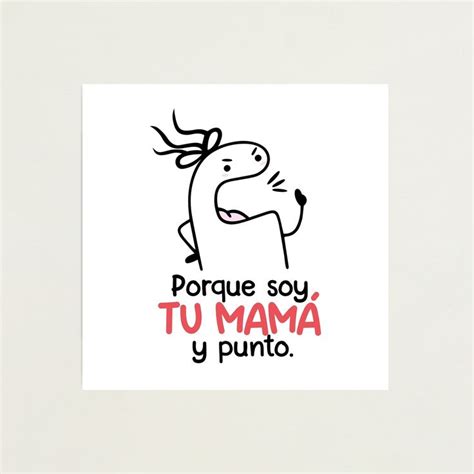 Flork frases mamá latina Porque soy tu mama y punto Photographic Print for Sale by