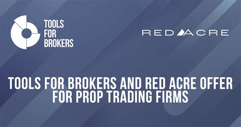 Tools For Brokers And Red Acre Partner To Offer Prop Firms An End To