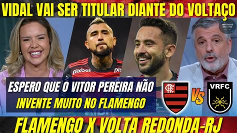 Flamengo X Volta Redonda Vidal Vai Ser Titular E Everton Ribeiro No