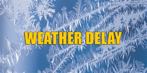 Weather Delay County Offices On A 2 Hour Delay Because Of Winter