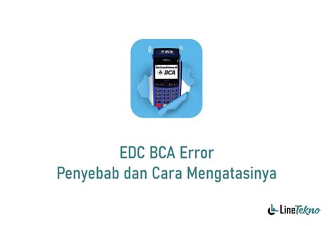 Edc Bca Error Penyebab Dan Cara Mengatasinya Linetekno