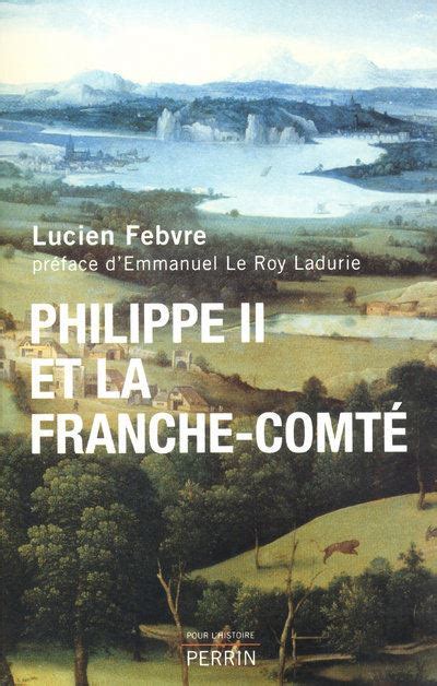 Philippe II et la Franche Comté étude d histoire politique religieuse