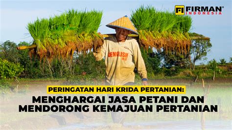 Peringatan Hari Krida Pertanian Menghargai Jasa Petani Dan Mendorong