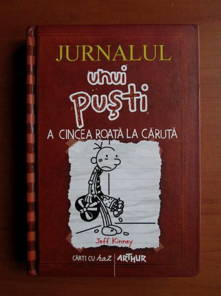 Jeff Kinney Jurnalul Unui Pusti A Cincea Roata La Caruta Cump R