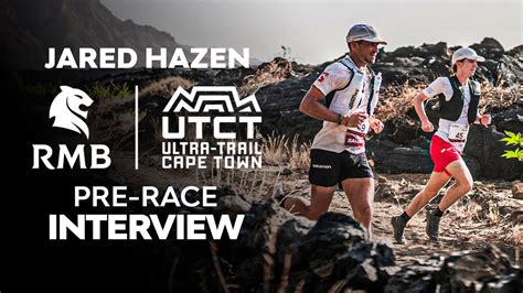 Jared Hazen Ultra Trail Cape Town Pre Race Interview Youtube