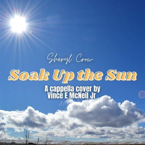 Stream Soak Up The Sun Sheryl Crow Satb A Cappella Cover By Vince E