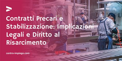 Contratti Precari E Stabilizzazione Implicazioni Legali E Diritto Al