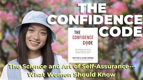 The Confidence Code The Science And Art Of Self Assurance YouTube