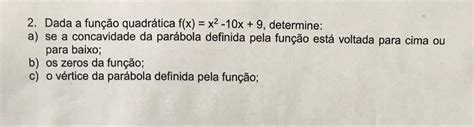 Dada A Função Quadrática F X X 2 10x 9 Determine A Concavidade