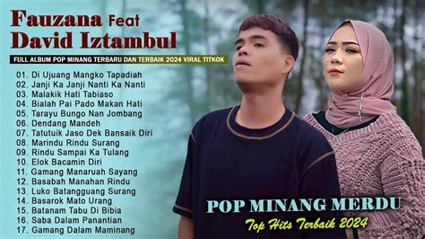 Fauzana X David Iztambul Full Album 2024 Karya Terbaik Pop Minang