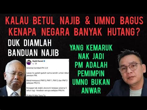 KALAU BETUL NAJIB UMNO HEBAT NEGARA TAK ADA HUTANG YANG GILA NAK