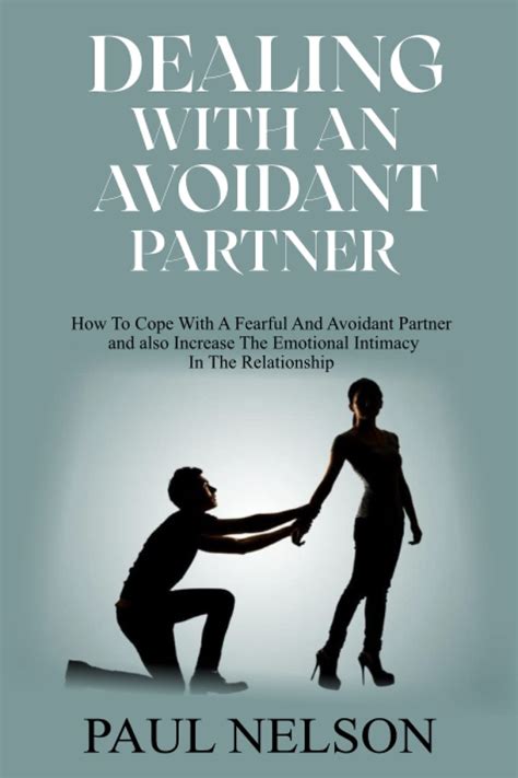 Dealing With An Avoidant Partner How To Cope With A Fearful And Avoidant Partner And Also