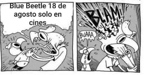 Pasen Memes De Blue Beetle 18 De Agosto Solo En Cines R Maau