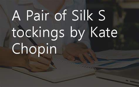 A Pair Of Silk Stockings By Kate Chopin