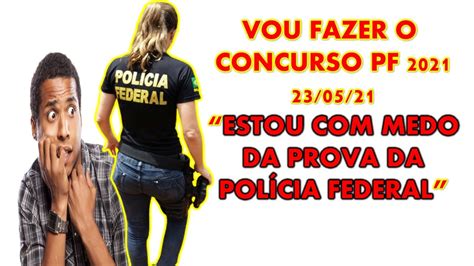 Concurso Pf 2021 Prova 23 05 21 Vou Fazer O Concurso Da PolÍcia