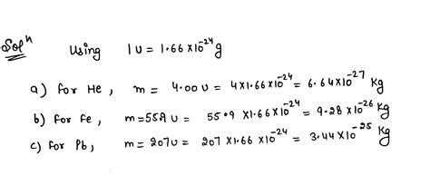 Calculate The Mass Of An Atom Of A Helium B Iron And C Lead