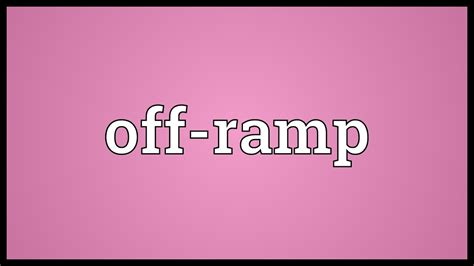 Off Ramp Meaning YouTube