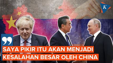 Boris Johnson Sebut China Dukung Rusia Adalah Kesalahan Besar Youtube