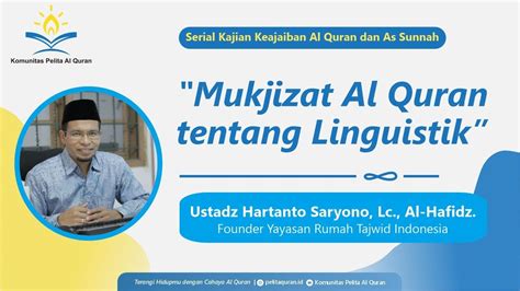 Mukjizat Al Quran Tentang Linguistik Ustadz Hartanto Saryono Lc Al