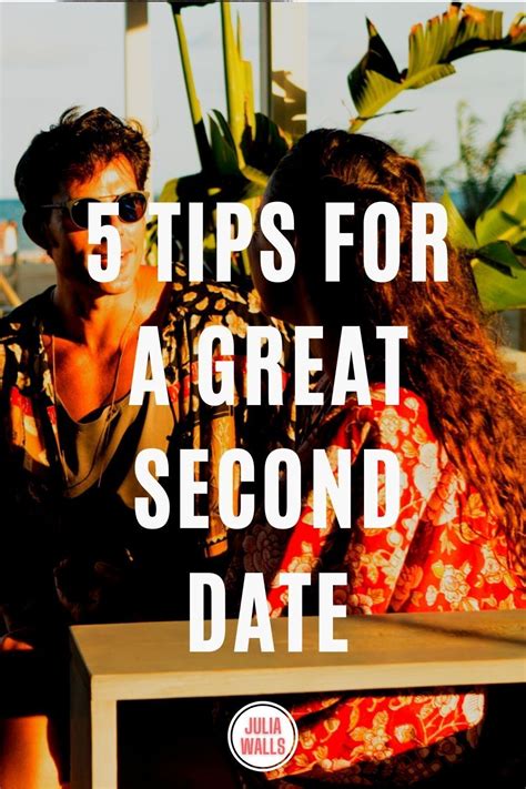 5 Tips For Second Date Julia Walls Healthy Relationship Tips