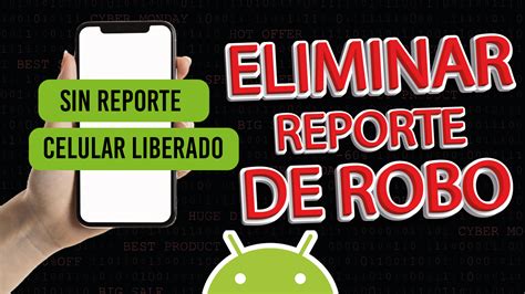 Eliminar El Reporte De Robo Por IMEI Y Liberar Un Celular De Cualquier