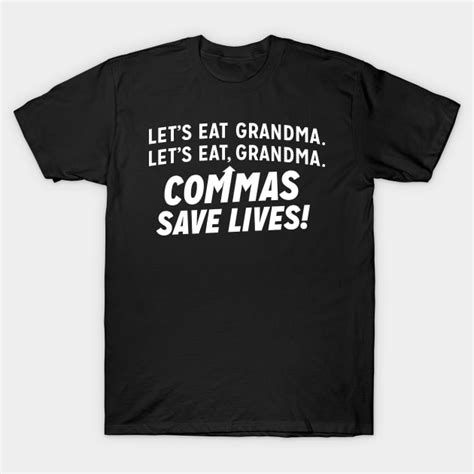 Commas Save Lives Commas T Shirt Teepublic