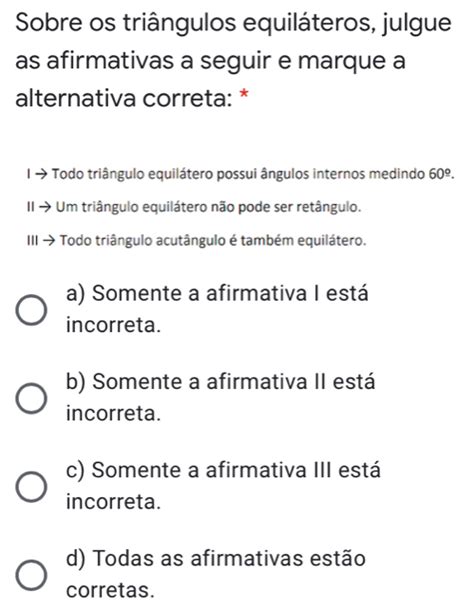 Solved Sobre Os Tri Ngulos Equil Teros Julgue As Afirmativas A Seguir