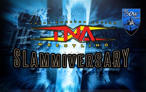 Slammiversary La Card Del Ppv Della Tna Wrestling