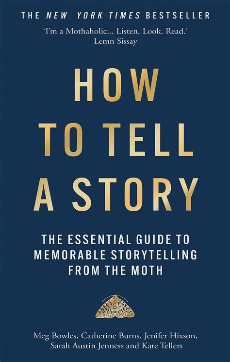 How to Tell a Story: The Essential Guide to Memorable Storytelling from