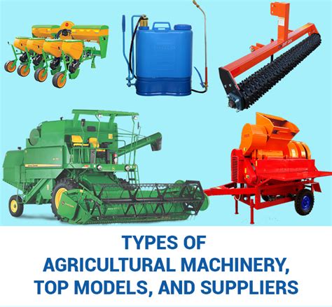 Types Of Agricultural Machinery Top Models And Suppliers Global