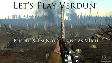 Let S Play Verdun Gameplay Episode 9 I M Not Sucking As Much YouTube