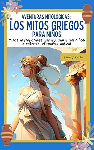 Aventuras Mitol Gicas Los Mitos Griegos Para Ni Os Mitos Griegos