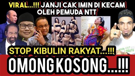 Viral Kecaman Pemuda Ntt Terhadap Janji Kampanye Cak Imin Dan