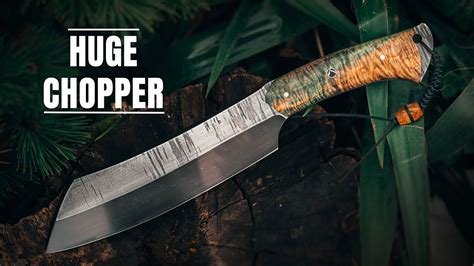 Making A Huge Chopper Our Biggest Knife So Far Youtube