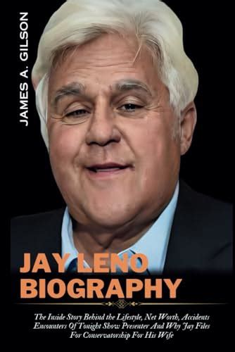 JAY LENO BIOGRAPHY: The Inside Story Behind the Lifestyle, Net Worth ...