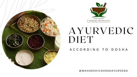 Ayurvedic Diet: Nourishing Your Body According to Your Dosha - Charak ...