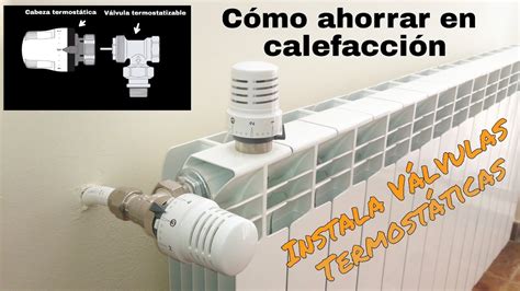 C Mo Ahorrar En Calefacci N Instalaci N De V Lvulas Termost Ticas