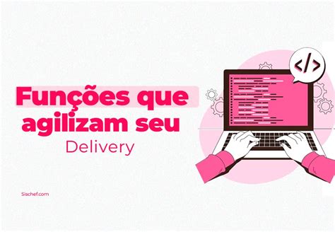 Funções que agilizam seu delivery para fim de ano Sischef