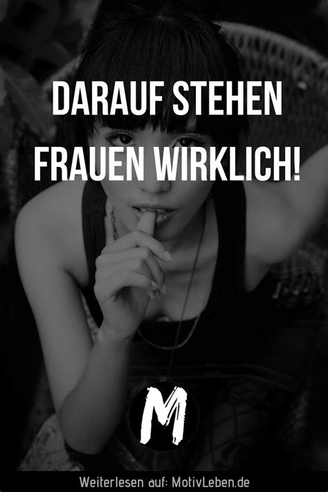 Worauf Stehen Frauen Wirklich Worauf Stehen Frauen Frauen Verführen