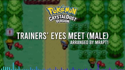 Trainers Eyes Meet Male Pokémon CrystalDust OST YouTube