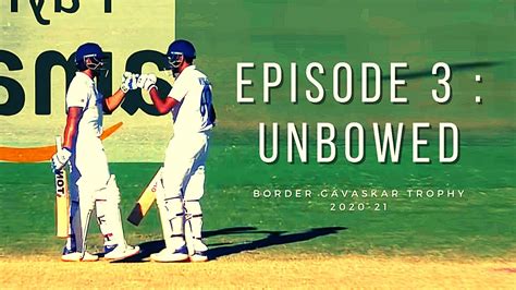 Episode Unbowed The Border Gavaskar Trophy I Border