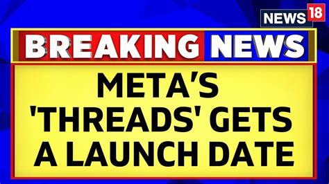 Meta Threads App Metas Twitter Competitor Threads Gets A Launch