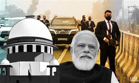 Pms Security Lapse Supreme Court Asks Centre And Punjab To Put On Hold