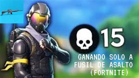 Ganando Solo A Fusil De Asalto Fortnite Youtube